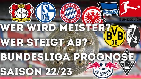 Wer Steigt Ab Wer Wird Meister Bundesliga Prognose Saison 22 23