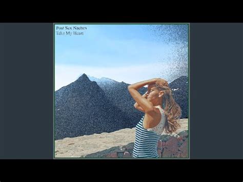 Post Sex Nachos Take My Heart tekst i tłumaczenie piosenki na Tekstowo pl