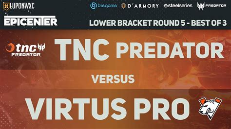 TNC Predator Vs Virtus Pro Game 1 BO3 EPICENTER Major 2019 Lower