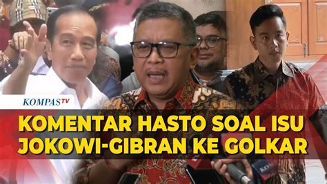 Hasto Komentar Pdip Soal Isu Jokowi Dan Gibran Gabung Golkar Youtube