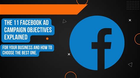 The Facebook Ad Campaign Objectives Explained For Your Business And