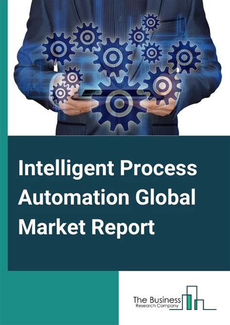 Intelligent Process Automation Market Report Intelligent Process