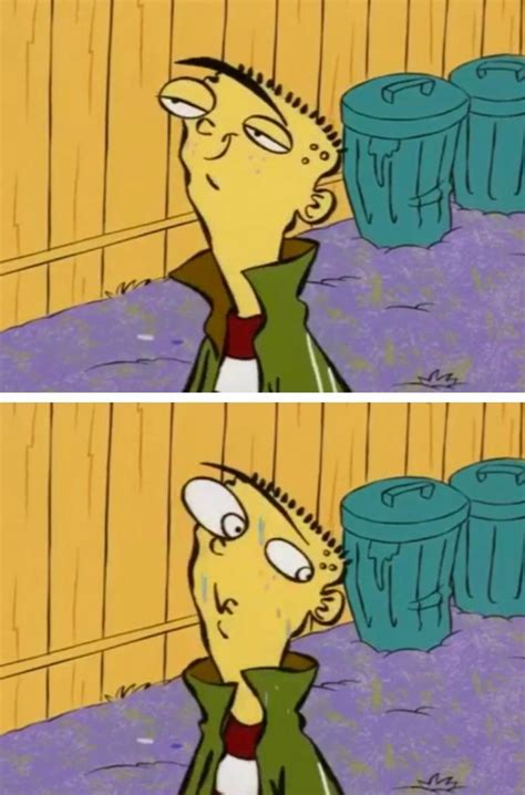 When You Purposely Haven T Jacked Off In Days And You Stumble Upon Some Porn Ed Edd N Eddy