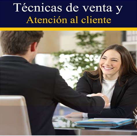 Técnicas De Venta Y Atención Al Cliente Esespe