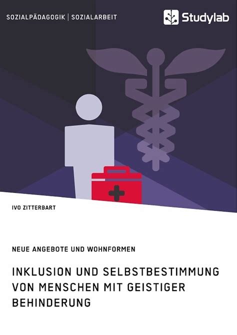 Inklusion Und Selbstbestimmung Von Menschen Mit Geistiger Behinderung