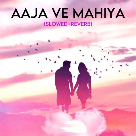 Aaja Ve Mahiya Slowed Reverb Single By Music Wala On Apple Music