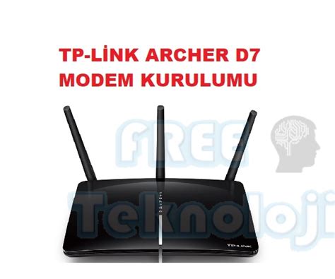 TP LİNK ARCHER D7 MODEM KURULUMU FREE TEKNOLOJİ