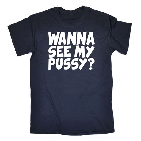 Wanna See My Pussy REVERSABLE Rude Trick Adult Birthday Tee Present T SHIRT EBay