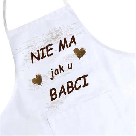 Fartuch Kuchenny Z Nadrukiem Prezent Dzie Babci J W Sklep Empik