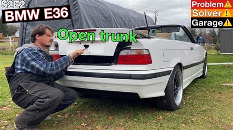 Bmw E Trunk Will Not Open How To Open Broken Trunk Trunk Stuck