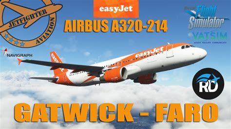 MSFS2020 FENIX V2 AIRBUS A320 214 EASYJET GATWICK FARO VATSIM