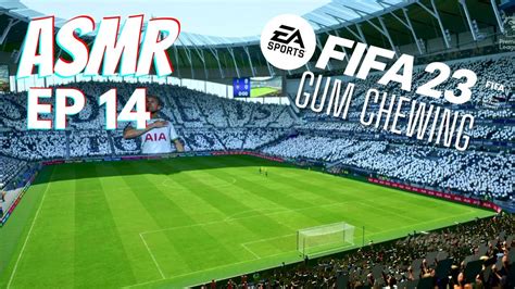 Asmr Gaming Fifa Career Mode Ep Relaxing Whispering Gum