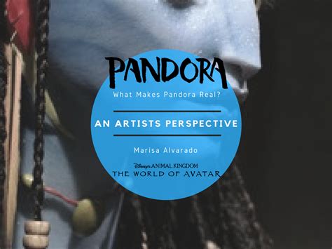 What Makes Pandora Real An Artists Perspective Wdw Kingdom