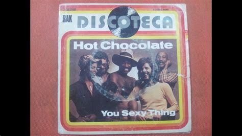 HOT CHOCOLATE YOU SEXY THING COSITA SEXY 7 1976 YouTube