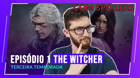 ANÁLISE primeiro episódio de The Witcher Netflix Terceira Temporada