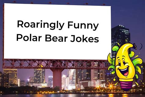 The Top 75 Jokes About Polar Bears That Will Make You Roar with