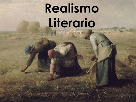 Historia Realista - "Literatura Realista"- MaesTic: Definición y origen del Realismo