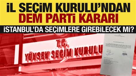 Seçim Kurulu ndan DEM Parti kararı İstanbul da seçimlere girebilecek