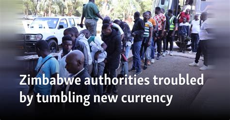 Zimbabwe authorities troubled by tumbling new currency