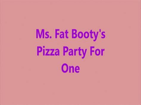 BBW Ms Fat Booty Ms Fat Booty Pizza Party For One