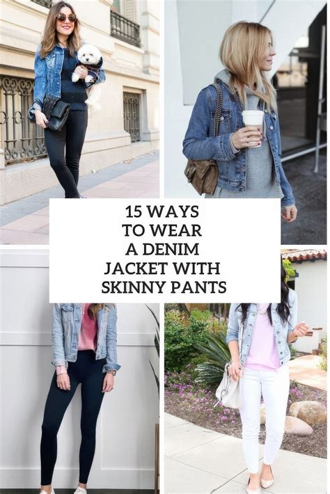 15 Ways To Wear A Denim Jacket With Skinny Pants - Styleoholic