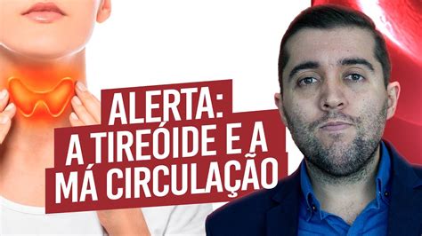 Qual relação entre doenças da tireóide má circulação trombose