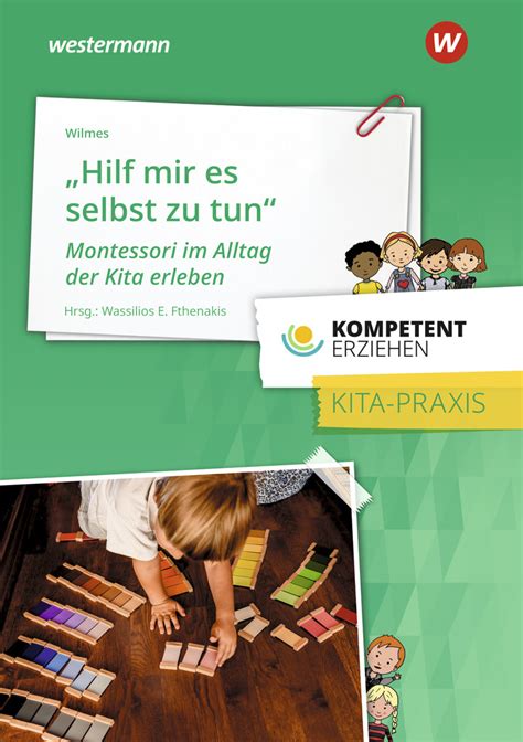 Kompetent Erziehen Hilf Mir Es Selbst Zu Tun Montessori Im