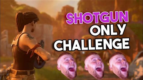 Shotgun Only Challenge Fortnite Battle Royale Youtube