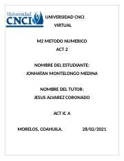 ACT 2 METODOS NUMERICOS Docx UNIVERSIDAD CNCI VIRTUAL M2 METODO