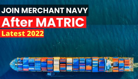 Join Merchant Navy After Matric Complete Details Merchant Navy