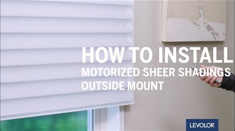 How To Install LEVOLOR Custom Motorized Sheer Shadings Outside Mount