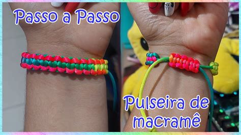 Tutorial Passo A Passo De Pulseira De Macrame Regulagem Pulseira