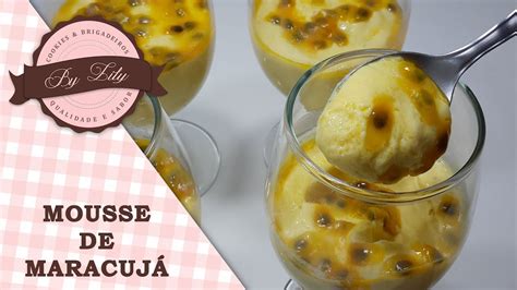 Mousse de maracujá cremoso sem gelatina YouTube