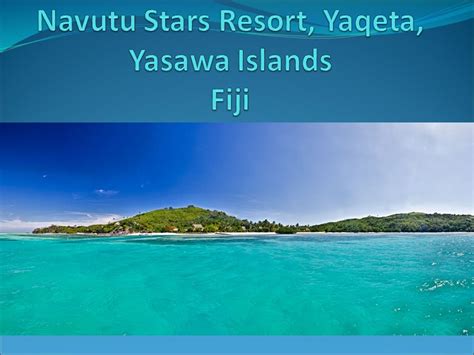 Navutu Stars Resort Yaqeta Yasawa Islands Fiji ABOUT