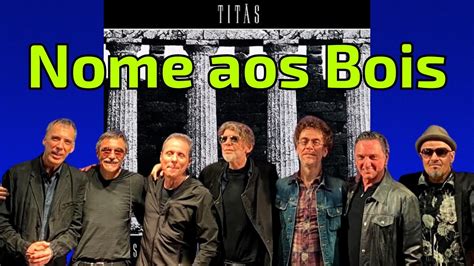 Letra De Titãs Nome Aos Bois - Quem são os bois de NOME AOS BOIS? (Titãs) - YouTube