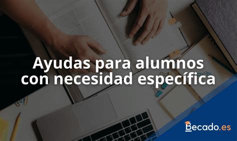 Ayudas Para Alumnos Con Necesidad Espec Fica De Apoyo Educativo