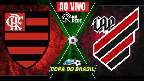 Flamengo X Athl Tico Pr Ao Vivo Copa Do Brasil Quartas De Final