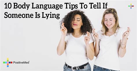 7 Body Language Tips To Tell If Someone Is Lying