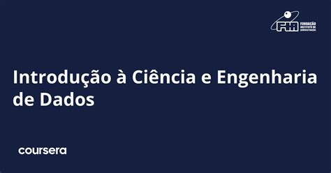 Introdução à Ciência e Engenharia de Dados Coursera