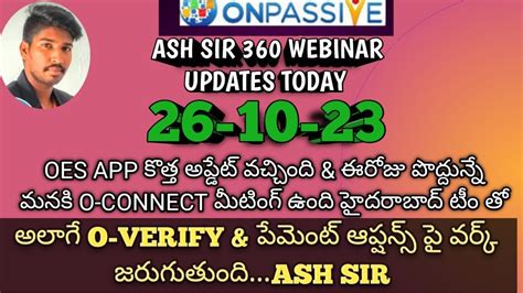 ONPASSIVE TELUGU ASH SIR 360 WEBINAR UPDATES TODAY OES APP UPDATE