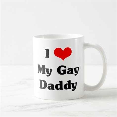 I Love My Gay Daddy Coffee Mug Zazzle Au