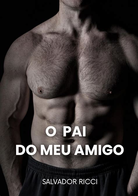 O pai do meu amigo um conto erótico gay eBook Ricci Salvador Amazon br Loja Kindle