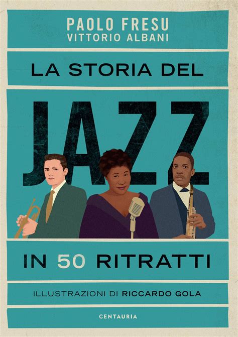 la storia del jazz in 50 ritratti by Carlo Gallucci editore Srl - Issuu