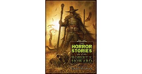 The Horror Stories Of Robert E Howard By Robert E Howard