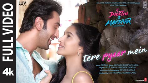 Tere Pyaar Mein Full Video Tu Jhoothi Main Makkaar Ranbir Shraddha Pritam Arijit Nikhita