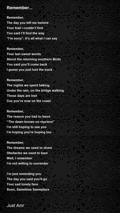 Remember... - Remember... Poem by Just Amr