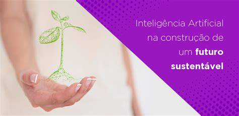 Inteligência Artificial Na Construção De Um Futuro Sustentável Id