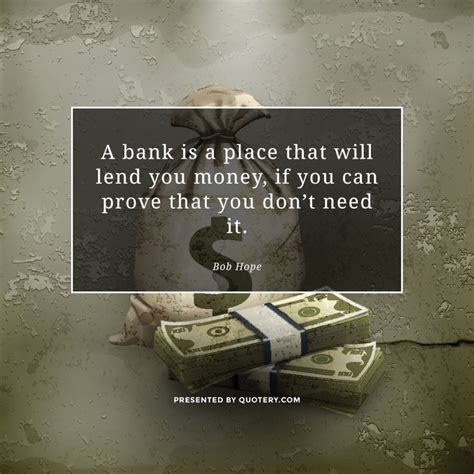 Quote A Bank Is A Place That Will Lend You Money Picture Quotes