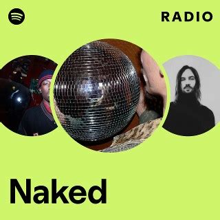 Naked Radio Playlist By Spotify Spotify