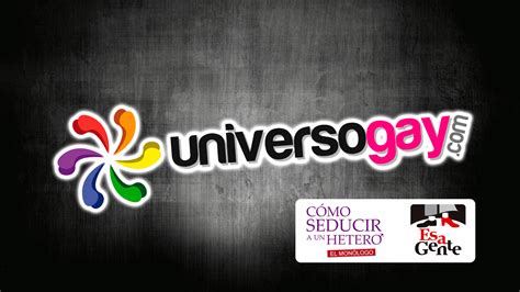 Hablan de Cómo seducir a un hetero en Universo Gay Esa Gente